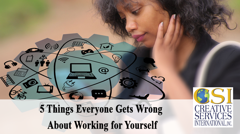 5 Things Everyone Gets Wrong About Working for Yourself