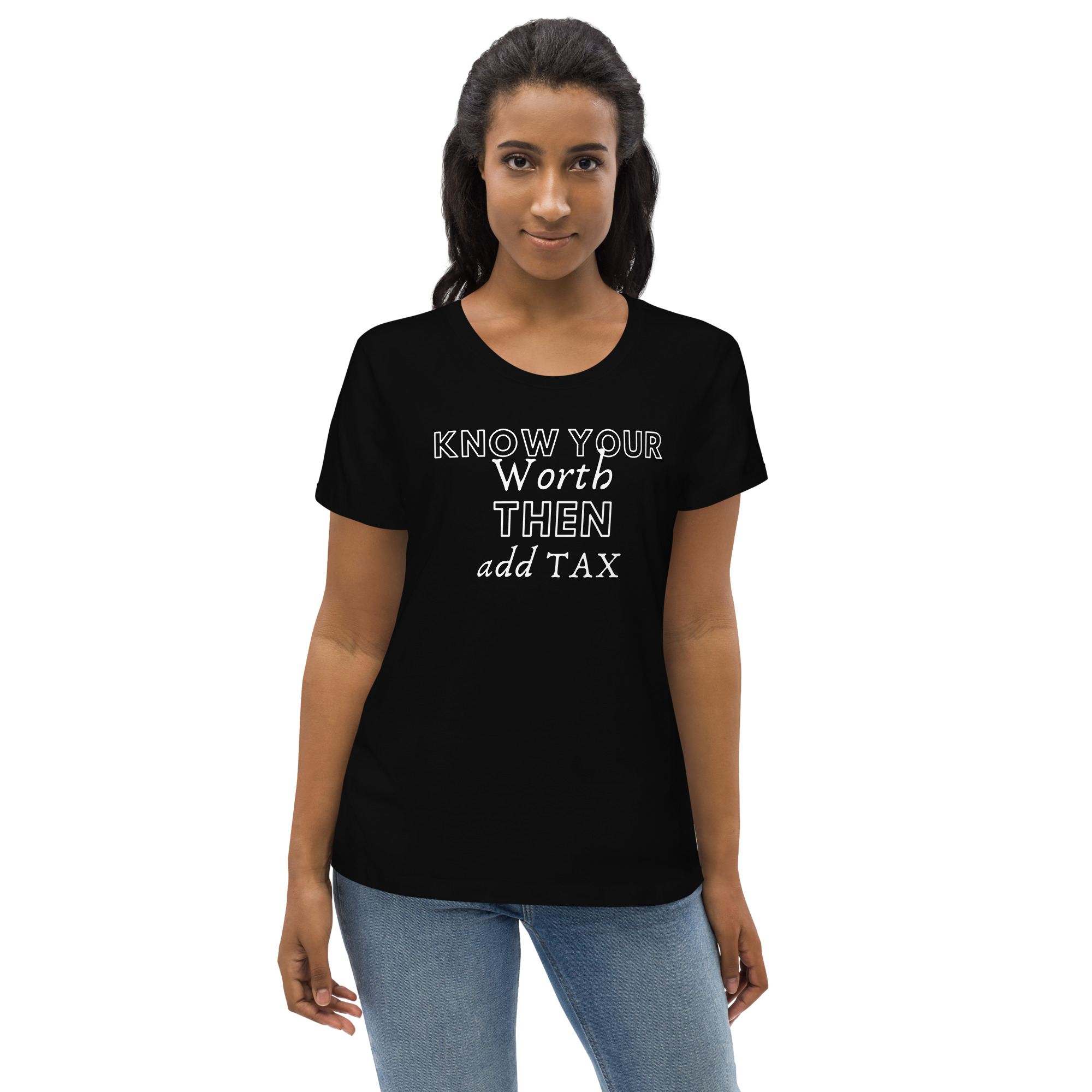 Know Your Worth Then Add Tax, Women's fitted T-shirt - Image 3