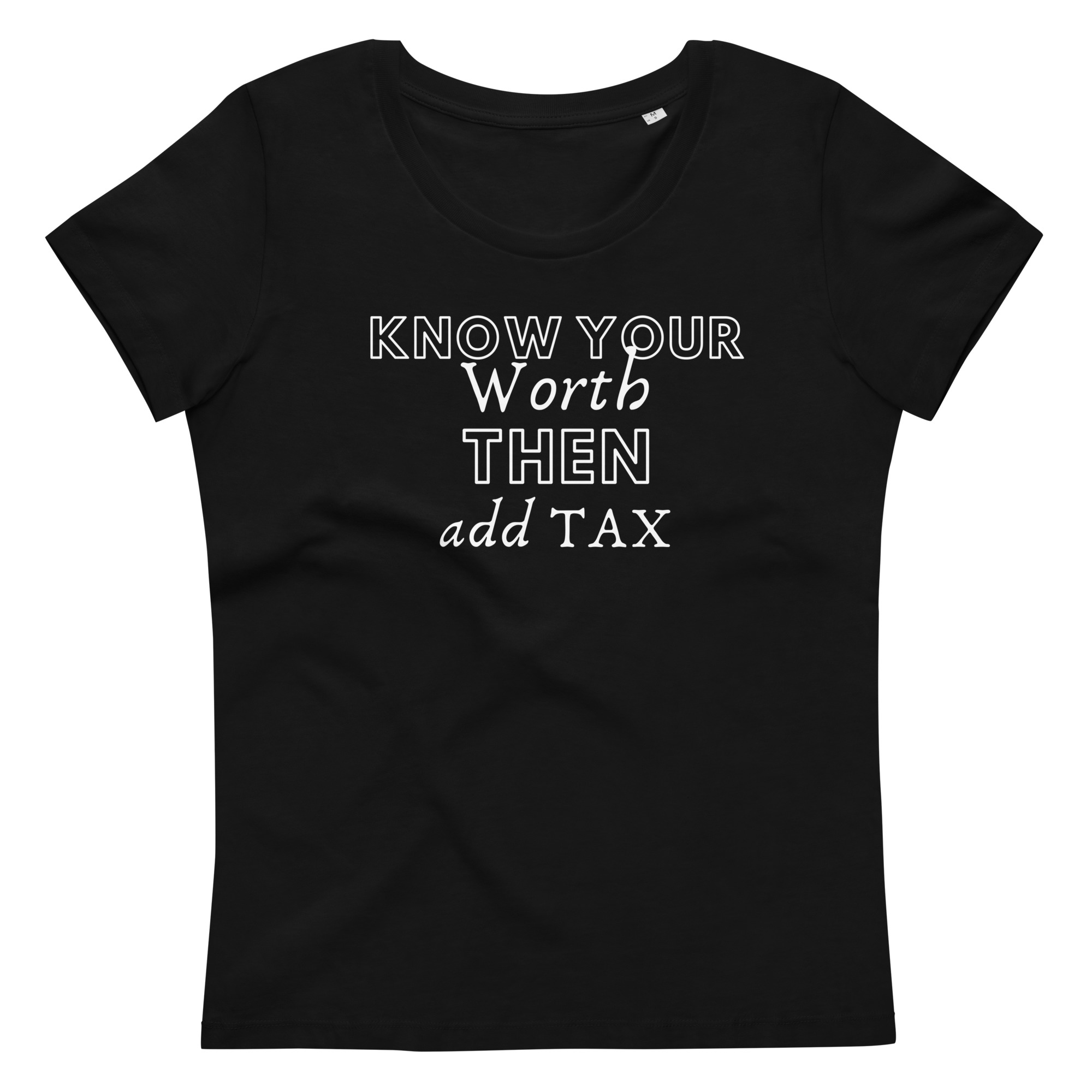 Know Your Worth Then Add Tax, Women's fitted T-shirt - Image 4